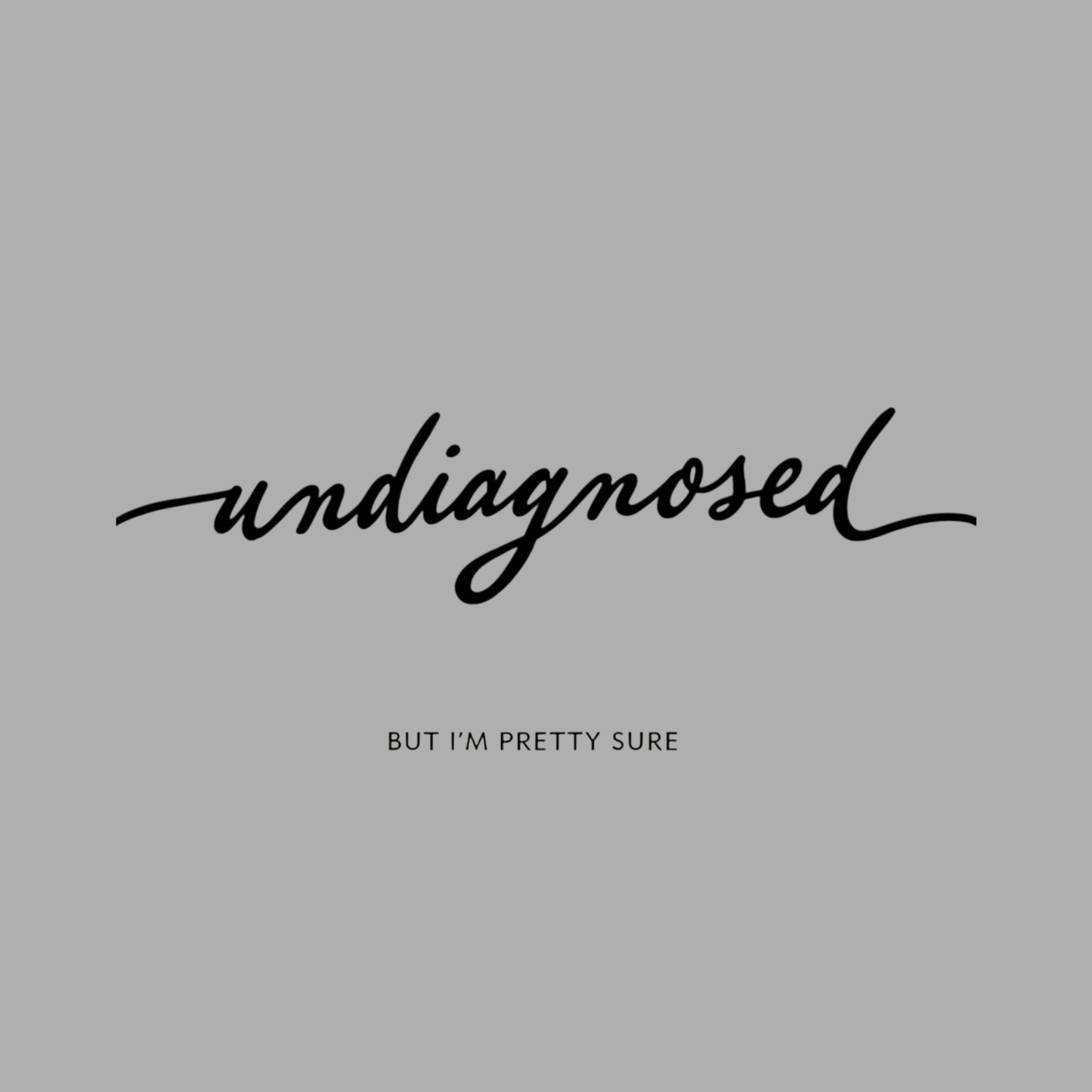 Undiagnosed But I Am Pretty Sure Men's T-shirt