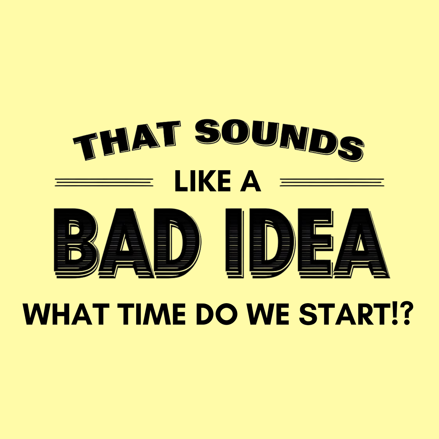 Ça me paraît une mauvaise idée, on commence à quelle heure ? T-shirt homme