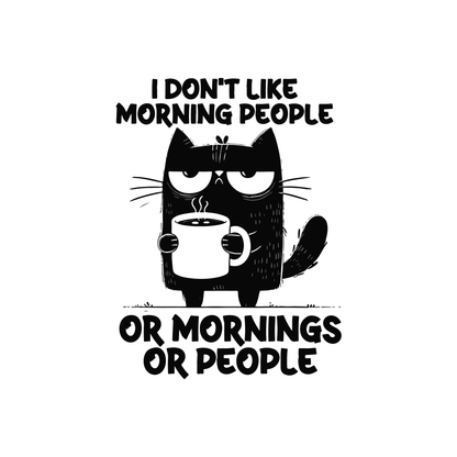 I Don't Like Morning People Or Mornings Or People Women's T-shirt